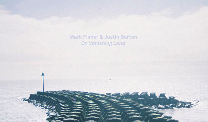 mark-fisher-and-justin-barton-on-vanishing-land